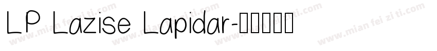 LP Lazise Lapidar字体转换